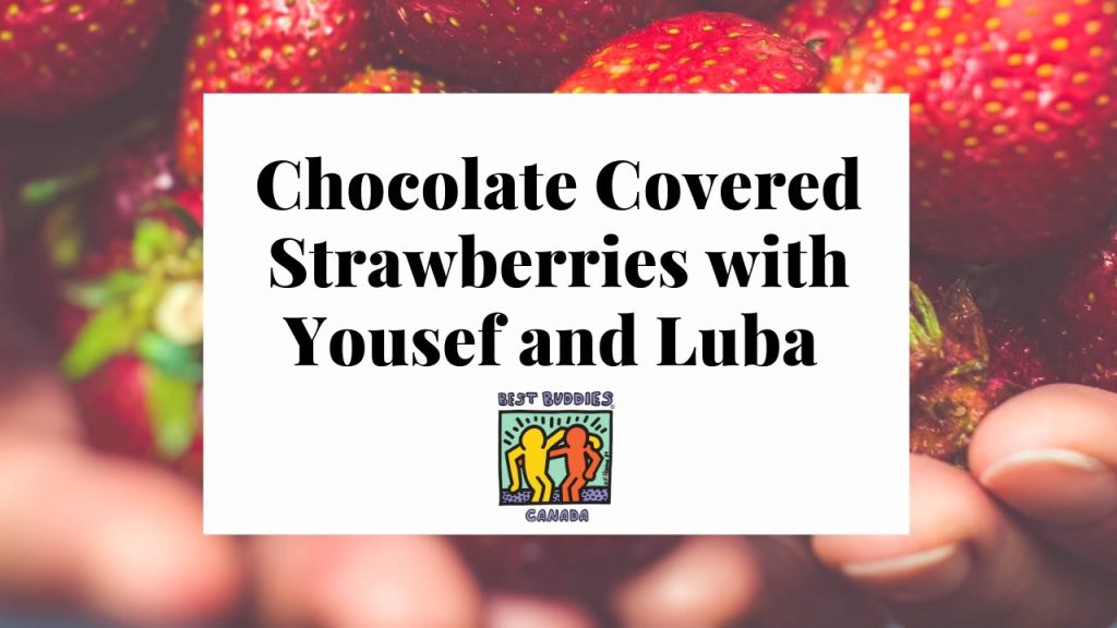 Chocolate Covered Strawberries with Yousef and Luba